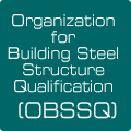 Organization for Building Steel Structure Qualification (OBSSQ))